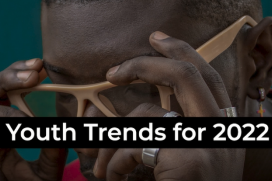 From the Village: Youth Trends 2022